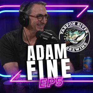 EP 5 - ADAM FINE