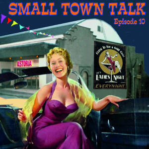 SMALL TOWN TALK: Episode 10