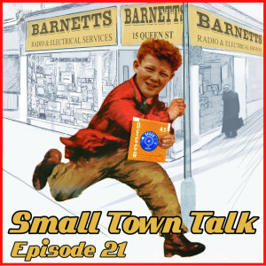 SMALL TOWN TALK: Episode 21