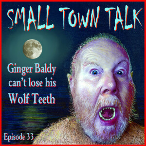 SMALL TOWN TALK: Episode 33