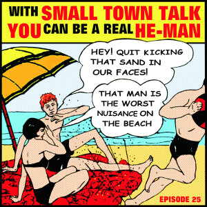 SMALL TOWN TALK: Episode 25