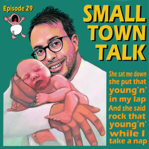 SMALL TOWN TALK: Episode 29