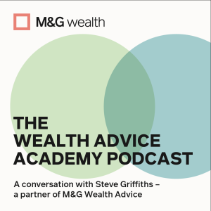 A conversation with Steve Griffiths - a partner of M&G Wealth Advice