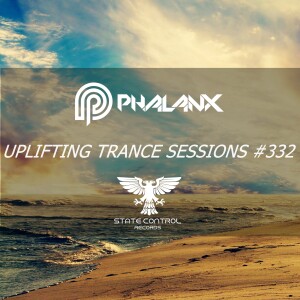 DJ Phalanx - Uplifting Trance Sessions EP. 332 / aired 9th May 2017