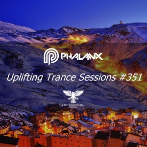 DJ Phalanx - Uplifting Trance Sessions EP. 351 / aired 19th September 2017