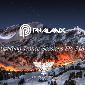 DJ Phalanx - Uplifting Trance Sessions EP. 318 / aired 31st January 2017