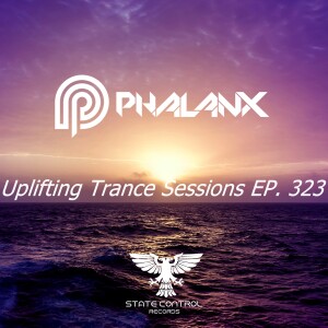 DJ Phalanx - Uplifting Trance Sessions EP. 323 / aired 7th March 2017