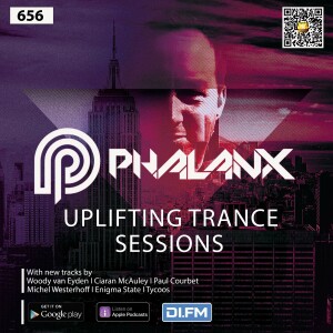 Uplifting Trance Sessions EP. 656 with DJ Phalanx (Podcast)