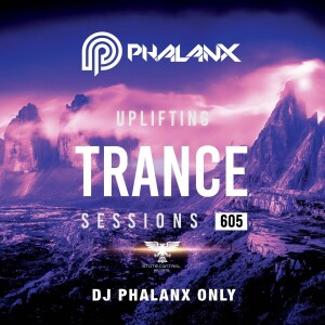DJ Phalanx - Uplifting Trance Sessions EP. 605
