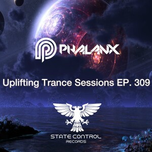 DJ Phalanx - Uplifting Trance Sessions EP. 309 / aired 29th November 2016