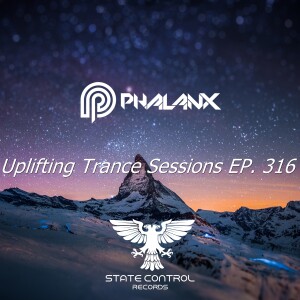 DJ Phalanx - Uplifting Trance Sessions EP. 316 / aired 17th January 2017