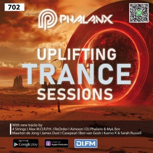 Uplifting Trance Sessions EP. 702 with DJ Phalanx 🤲 (Trance Podcast)