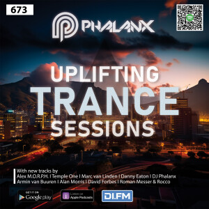 Uplifting Trance Sessions EP. 673 with DJ Phalanx 📢 (Trance Podcast)