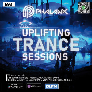Uplifting Trance Sessions EP. 693 with DJ Phalanx 💫 (Trance Podcast)