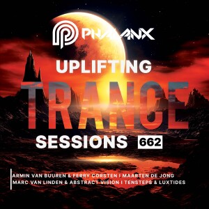 Uplifting Trance Sessions EP. 662 with DJ Phalanx (Podcast)