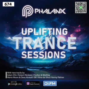 Uplifting Trance Sessions EP. 674 with DJ Phalanx 😎 (Trance Podcast)
