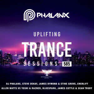 DJ Phalanx - Uplifting Trance Sessions EP. 585