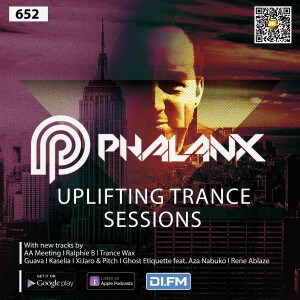 Uplifting Trance Sessions EP. 652 with DJ Phalanx (Podcast) [15 JUL 2023]