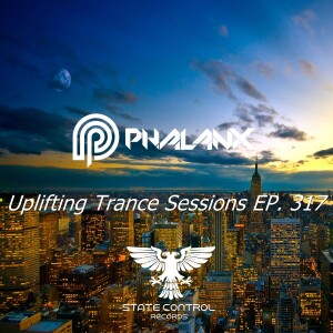 DJ Phalanx - Uplifting Trance Sessions EP. 317 / aired 24th January 2017