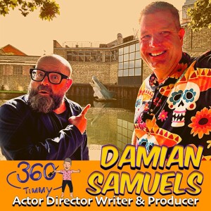 E14 Damian Samuels talks acting, directing, writing and a life in TV, movies