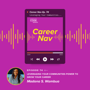 Career Nav #74: Leveraging Your Communities Power to Grow Your Career