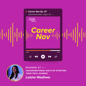 Career Nav #47: Unconventional Ways of Starting Your Tech Journey