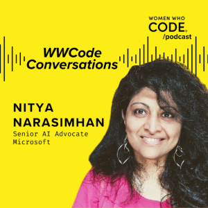 Conversations #103 WWCode Conversation with Nitya Narasimhan, Senior AI Advocate at Microsoft Azure