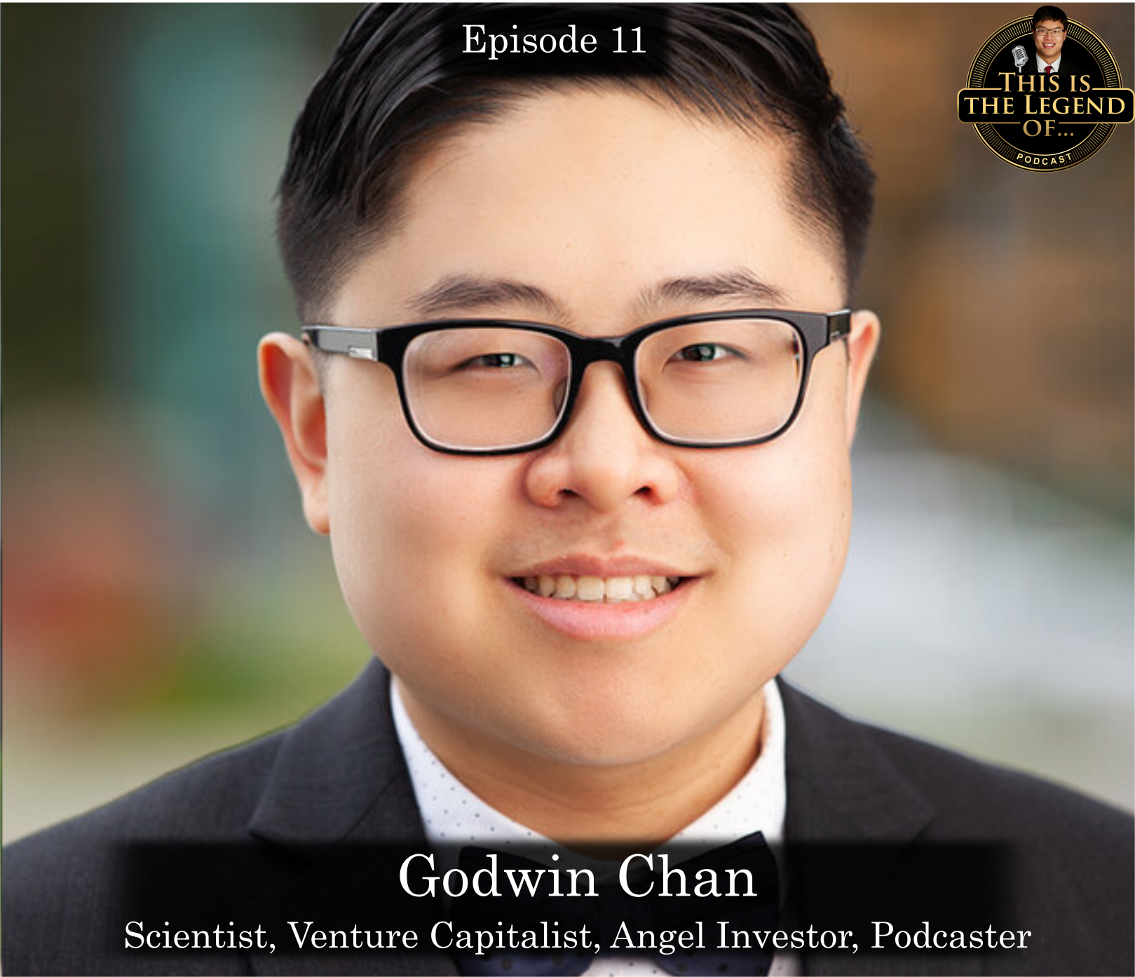 Episode 11: This is the Legend of Godwin Chan