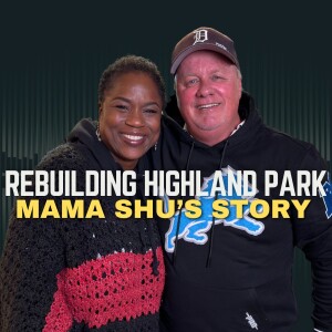 E2 | Rebuilding Highland Park: Mama Shu’s Story