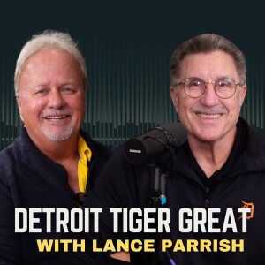 E11 | Detroit Tiger Great - Lance Parrish