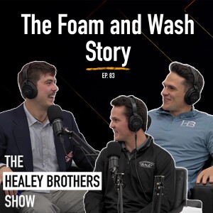 Foam & Wash x Healey: Supporting Our Community Together | Ep. 83