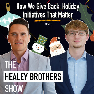 How We Give Back: Holiday Initiatives That Matter | The Healey Brothers Show | Ep. 62