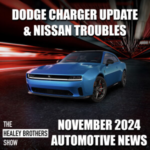 November 2024 Automotive News Update | The Healey Brothers Show | Ep. 63
