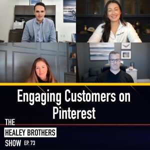Engaging Customers on Pinterest | The Healey Brothers Show | Ep. 73