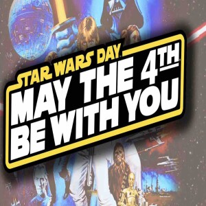 May the 4th Be With You!