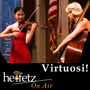 Heifetz on Air Episode 69: Virtuosi!