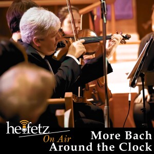 Episode 113: MORE Bach Around the Clock