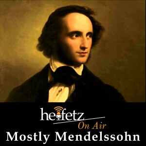 Episode 45: Mostly Mendelssohn