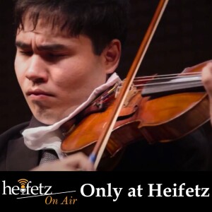 Episode 3: Only at Heifetz