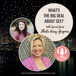 What’s the big deal about Sex? with Sheila Wray Gregoire