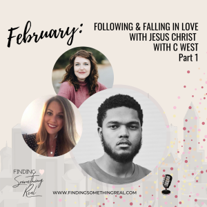 Following & Falling in Love with Jesus Christ with C West - Part 1