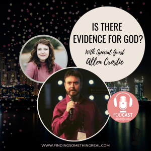 Is There Evidence for God? with Allen Crostic