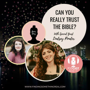 Can you really trust the Bible? with Lindsey Ponder