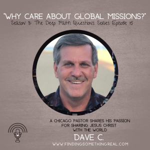 Why Care About Global Missions with Dave C.