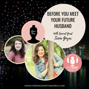 Before You Meet Your Future Husband with Tricia Goyer