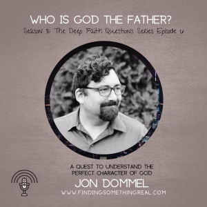 Who Is God the Father with Jon Dommel