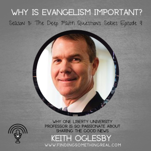 Why is Evangelism Important? with Keith Oglesby