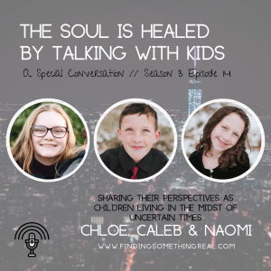 The Soul is Healed by Talking with Kids