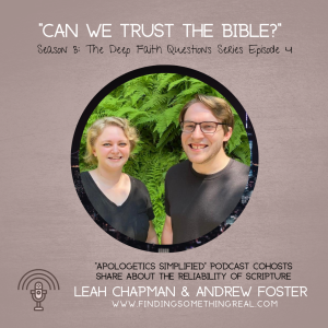 ”Can We Trust the Bible?” with Leah Chapman and Andrew Foster