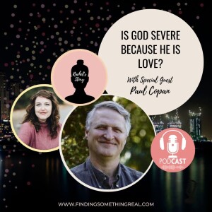 Is God Severe Because He Is Love? with Paul Copan